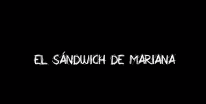 El sandwich de Mariana